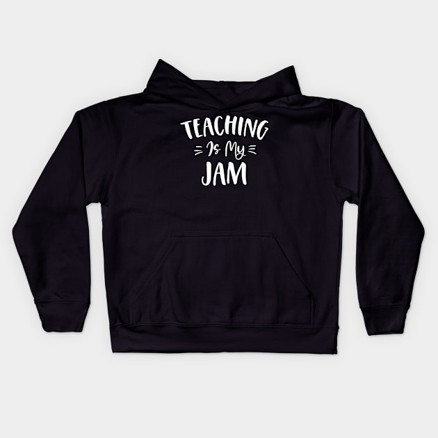 Teaching Is My Jam Kids Hoodie by stayilbee